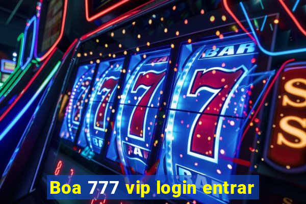 Boa 777 vip login entrar